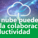 ¿Cómo la nube puede mejorar la colaboración y la productividad?